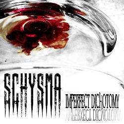Schysma : Imperfect Dichothomy